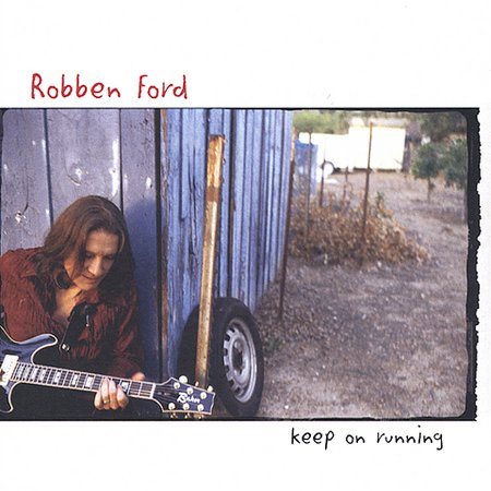 Robben Ford KEEP ON RUNNING