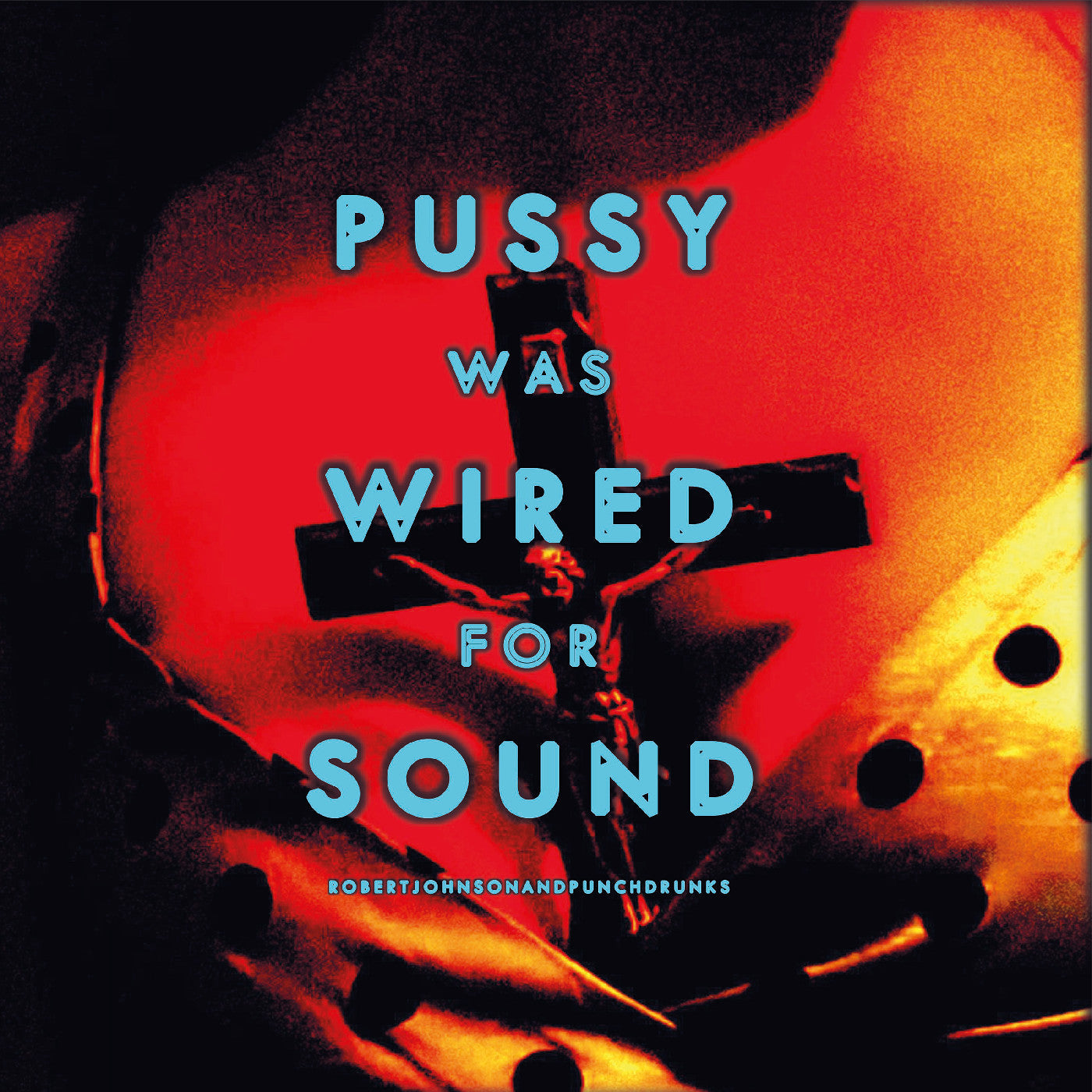 Pussy Was Wired For Sound [Orange Vinyl]