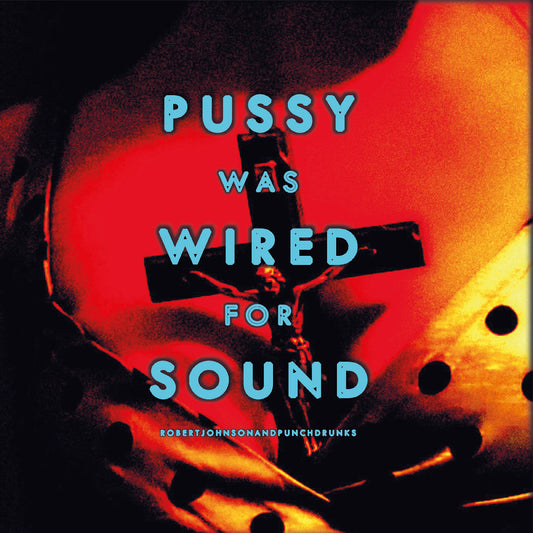 Pussy Was Wired For Sound [Orange Vinyl]