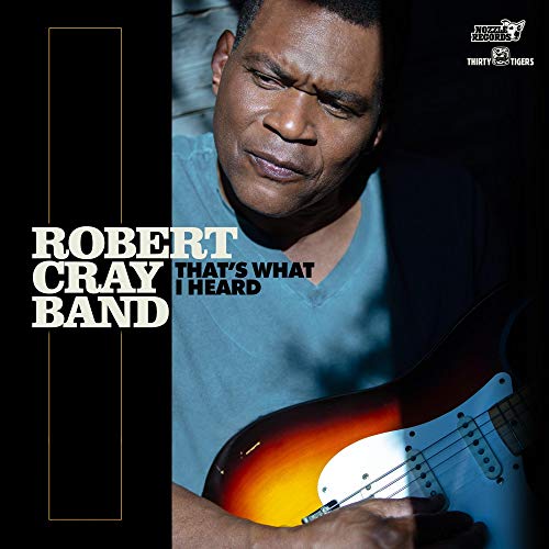 Robert Cray Band That's What I Heard