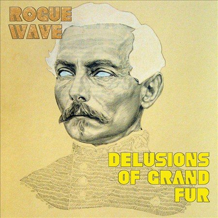 Rogue Wave DELUSIONS OF GRAND FUR