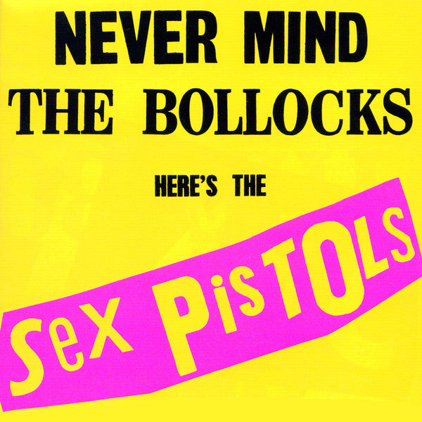 Never Mind The Bollocks: Here'S The Sex Pistols