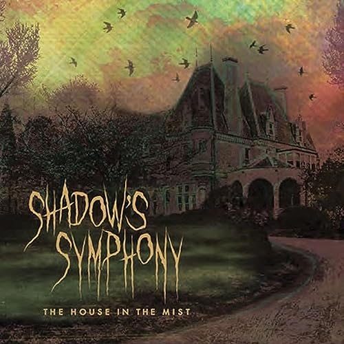 Shadow's Symphony The House In The Mist