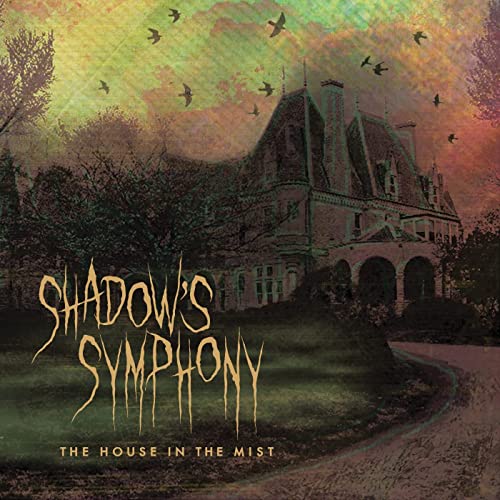 Shadow's Symphony The House In The Mist