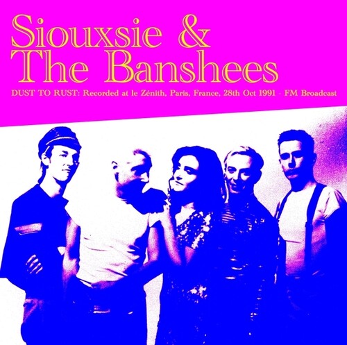 Dust To Rust: Live At Le Zenith, Paris, France, 28th Oct 1991 - FM Broadcast (Colored Vinyl)