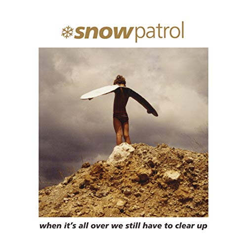 Snow Patrol When It'S All Over We Have To Clear Up