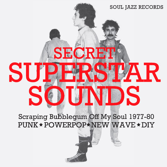 Secret Superstar Sounds - Scraping Bubblegum Off My Soul 1977-80: Punk • Powerpop • New Wave • Diy