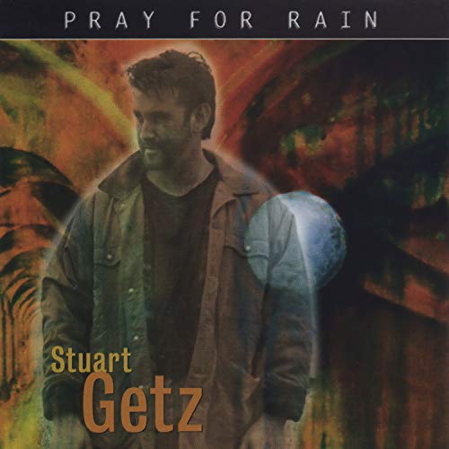 Stuart Getz Pray For Rain