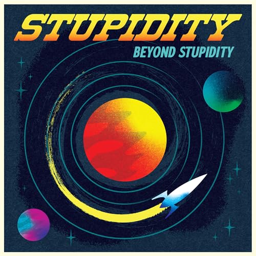 Beyond Stupidity