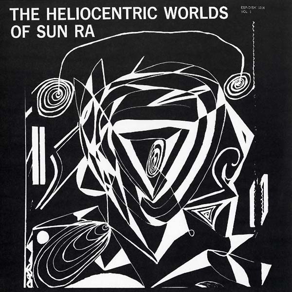 The Heliocentric Worlds Of Sun Ra Vol. 1