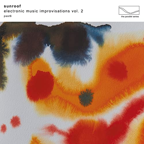 Sunroof Electronic Music Improvisations Vol. 2