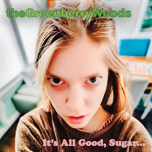 It'S All Good, Sugar...