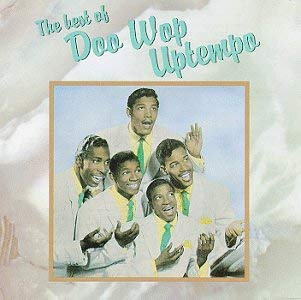 The Best Of Doo Wop Uptempo