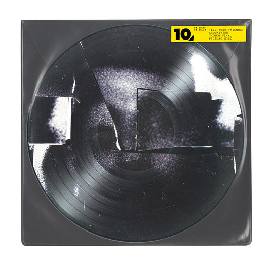 Tell Your Friends / Acquainted [Picture Disc 7" Single]