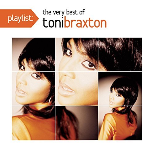 PLAYLIST: THE VERY BEST OF TONI BRAXTON