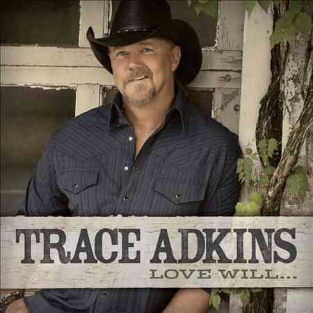 Trace Adkins LOVE WILL