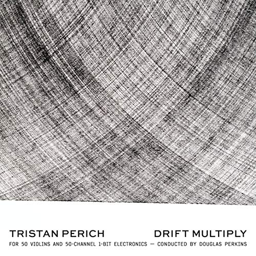 Tristan Perich & Douglas Perkins Drift Multiply