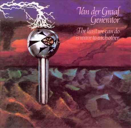 Van Der Graaf Generator The Least We Can Do Is Wave To Each