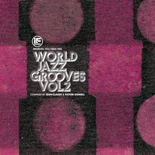 If Music Presents You Need This!: ?World Jazz Grooves Volume 2? Compiled By Je [2Lp]