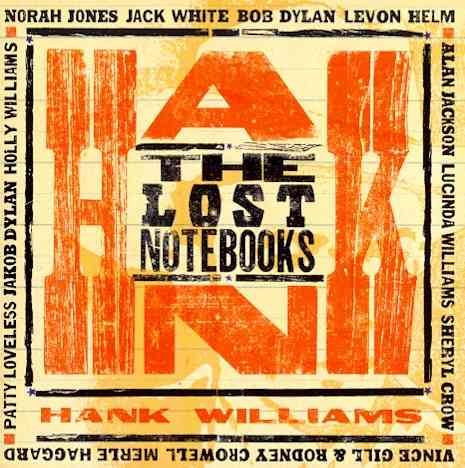 THE LOST NOTEBOOKS OF HANK WILLIAMS