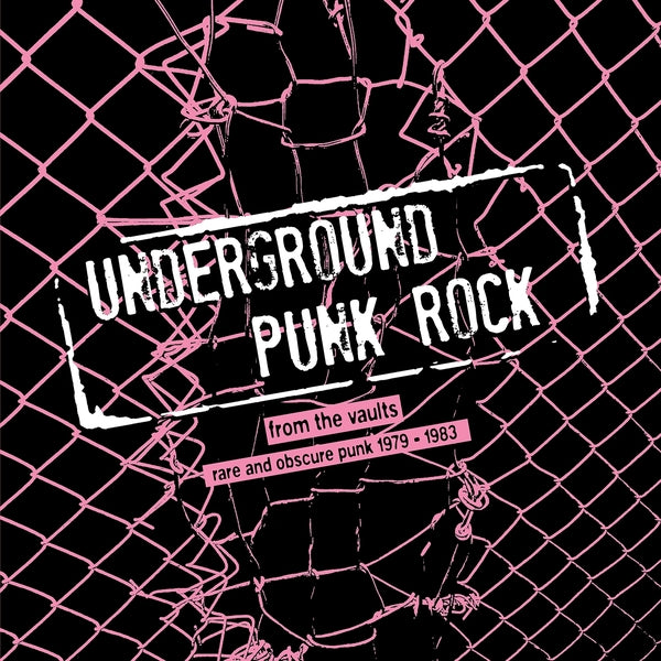 Underground Punk Rock: From The Vaults - Rare And Obscure Punk 1979-1983