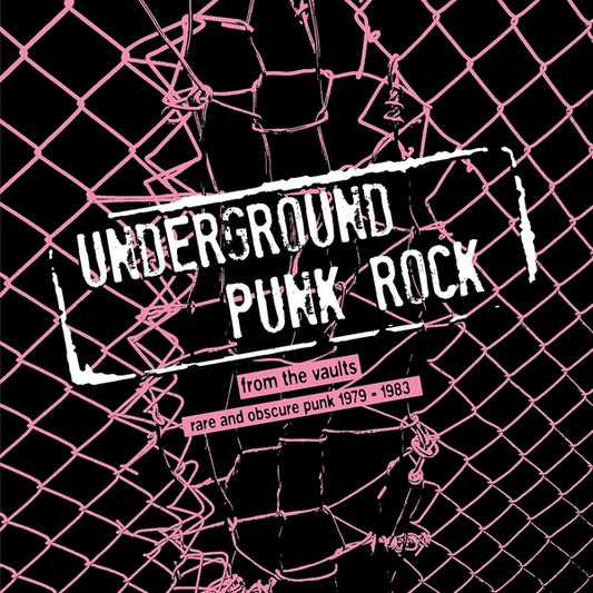 Underground Punk Rock: From The Vaults - Rare And Obscure Punk 1979-1983