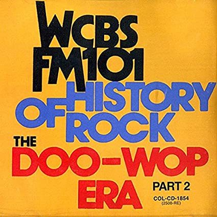 WCBS Fm101.1 - History Of Rock: The Doo Wop Era, Part 2