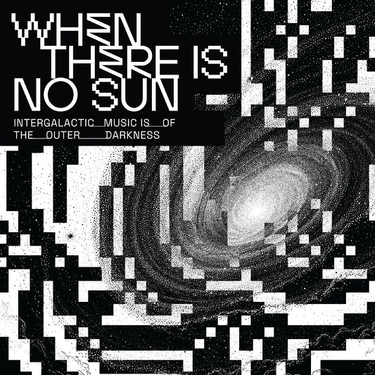 When There Is No Sun