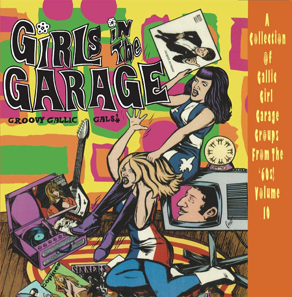Girls In The Garage - Groovy Gallic Gals! - Volume 10