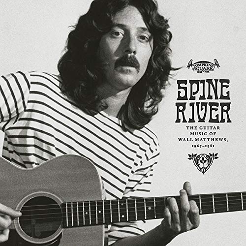 Spine River : The Guitar Music of Wall Matthews, 1967-1981 [LP]