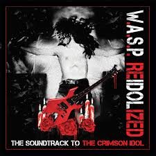 W.A.S.P. REIDOLIZED (SOUNDTRACK TO THE CRIMSON IDOL)