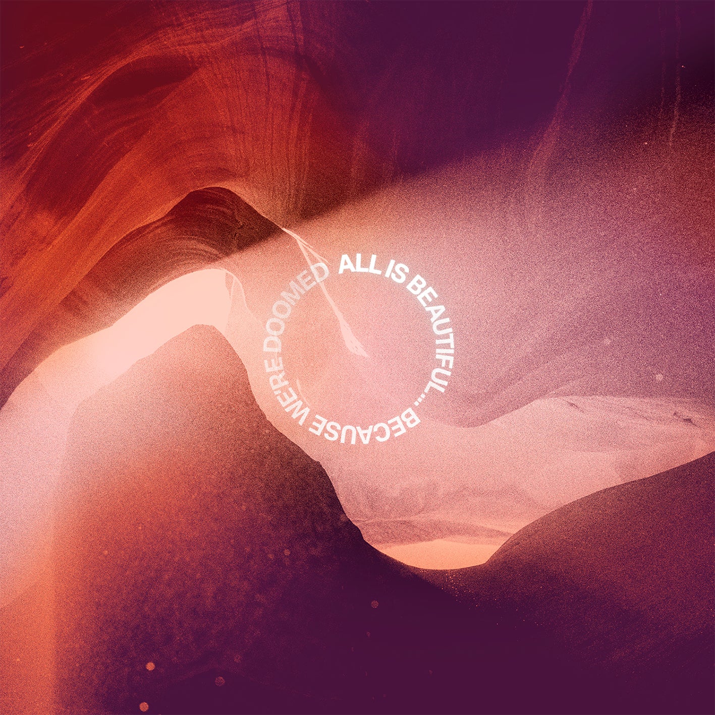 All Is Beautiful... Because We Are Doomed (Neon Pink/Purple Marbled Vinyl)