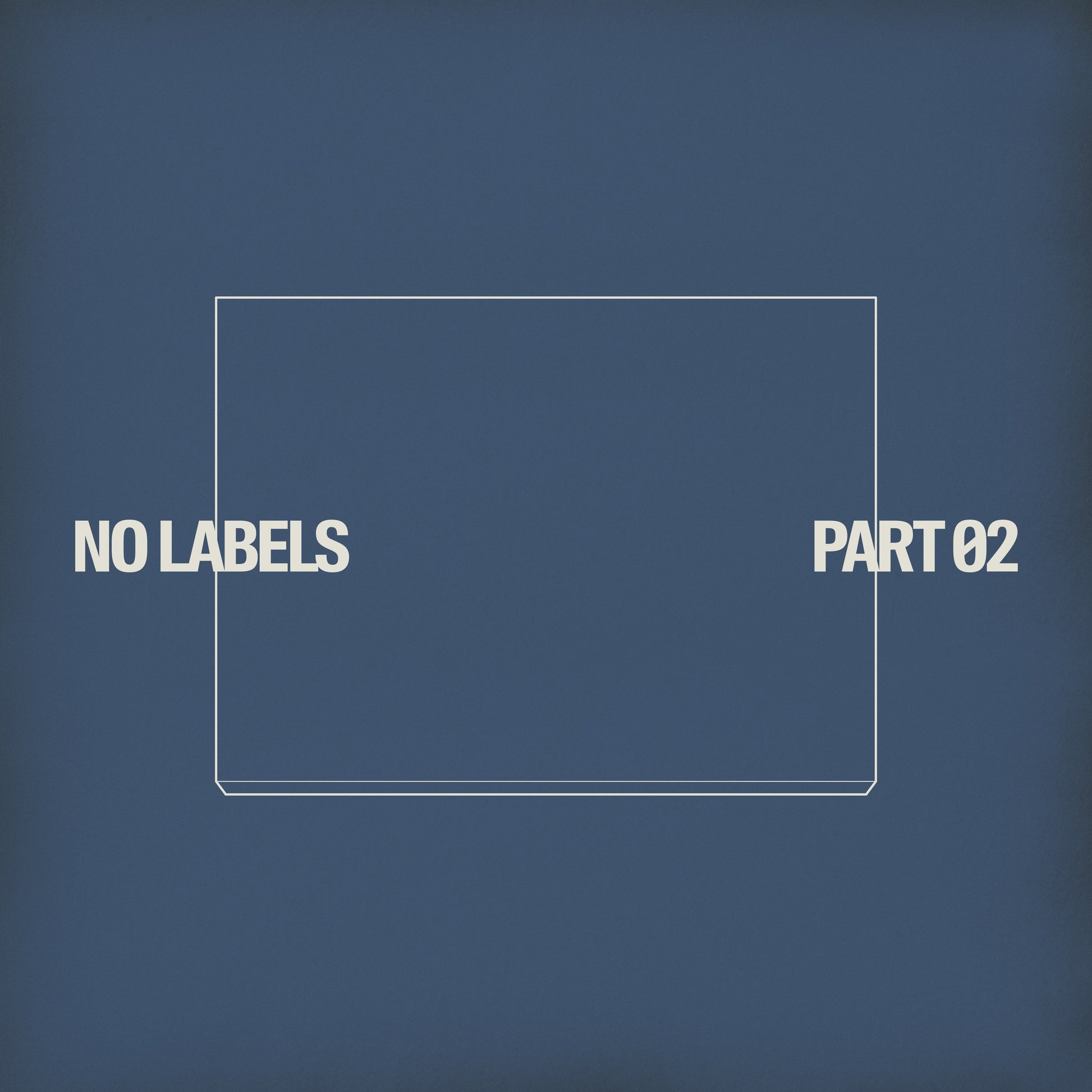 No Labels: Part 02 [Theme 1]