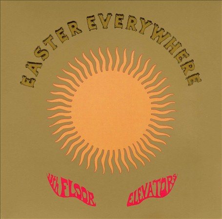 13TH FLOOR ELEVATORS EASTER EVERYWHERE