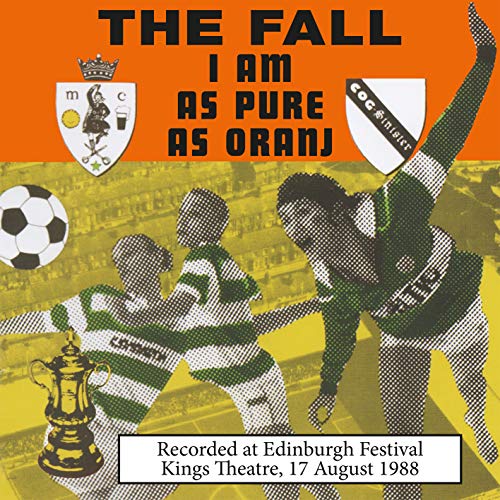 FALL, THE I AM AS PURE AS  ORANJ